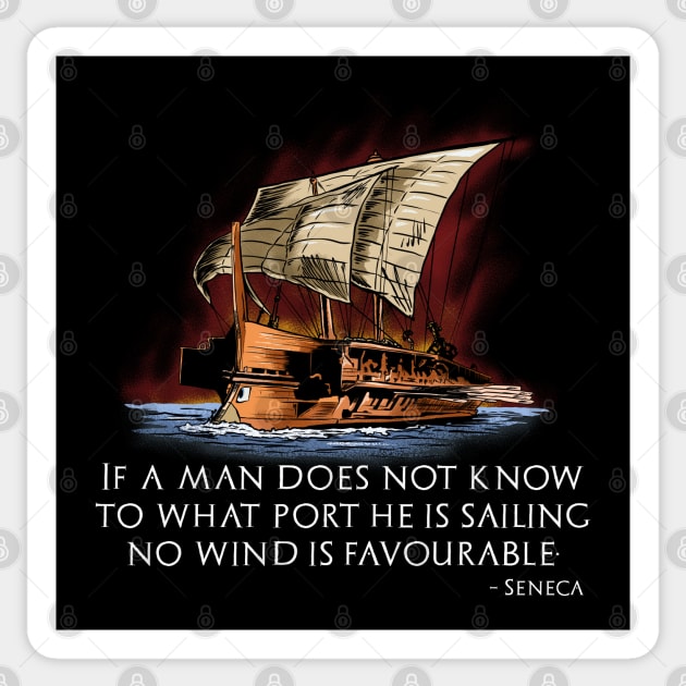 Roman Stoic Philosophy Seneca Quote - Ancient Greek Trireme Sticker by Styr Designs